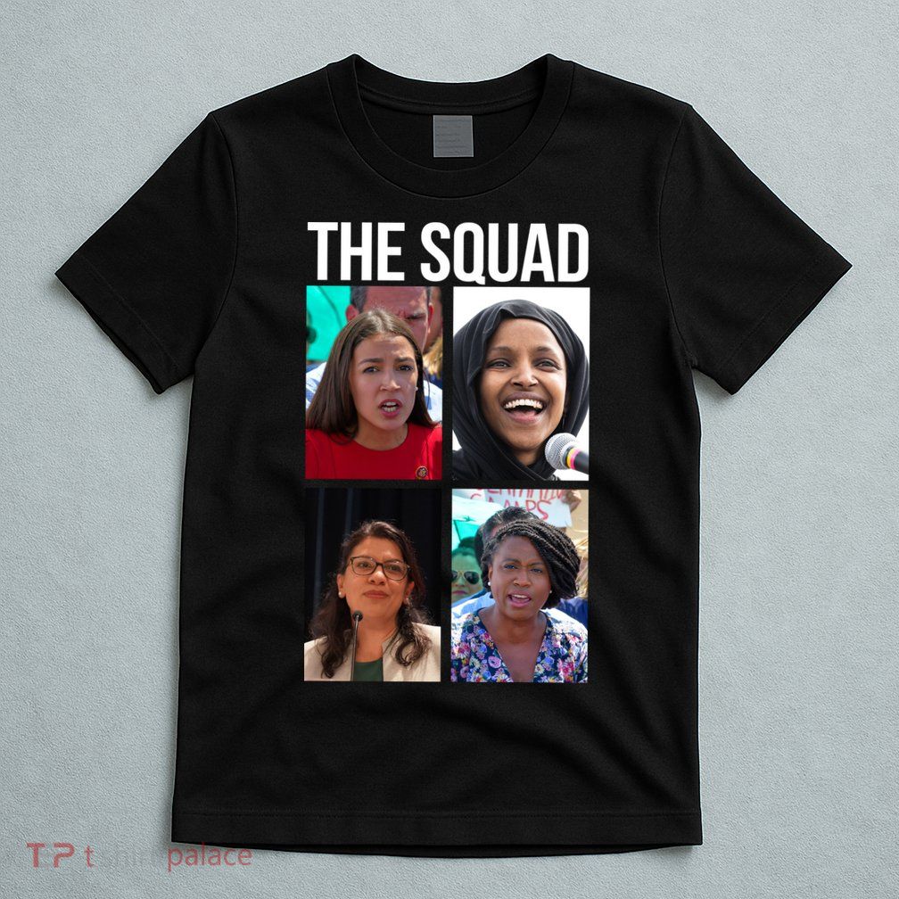 Squad AOC Rashida Tlaib Ilhan Omar Ayanna Pressley T-Shirt