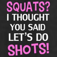 Squats? I Thought You Said Shots! Garment-Dyed Heavyweight T-Shirt