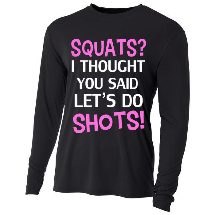 Squats? I Thought You Said Shots! Cooling Performance Long Sleeve Crew