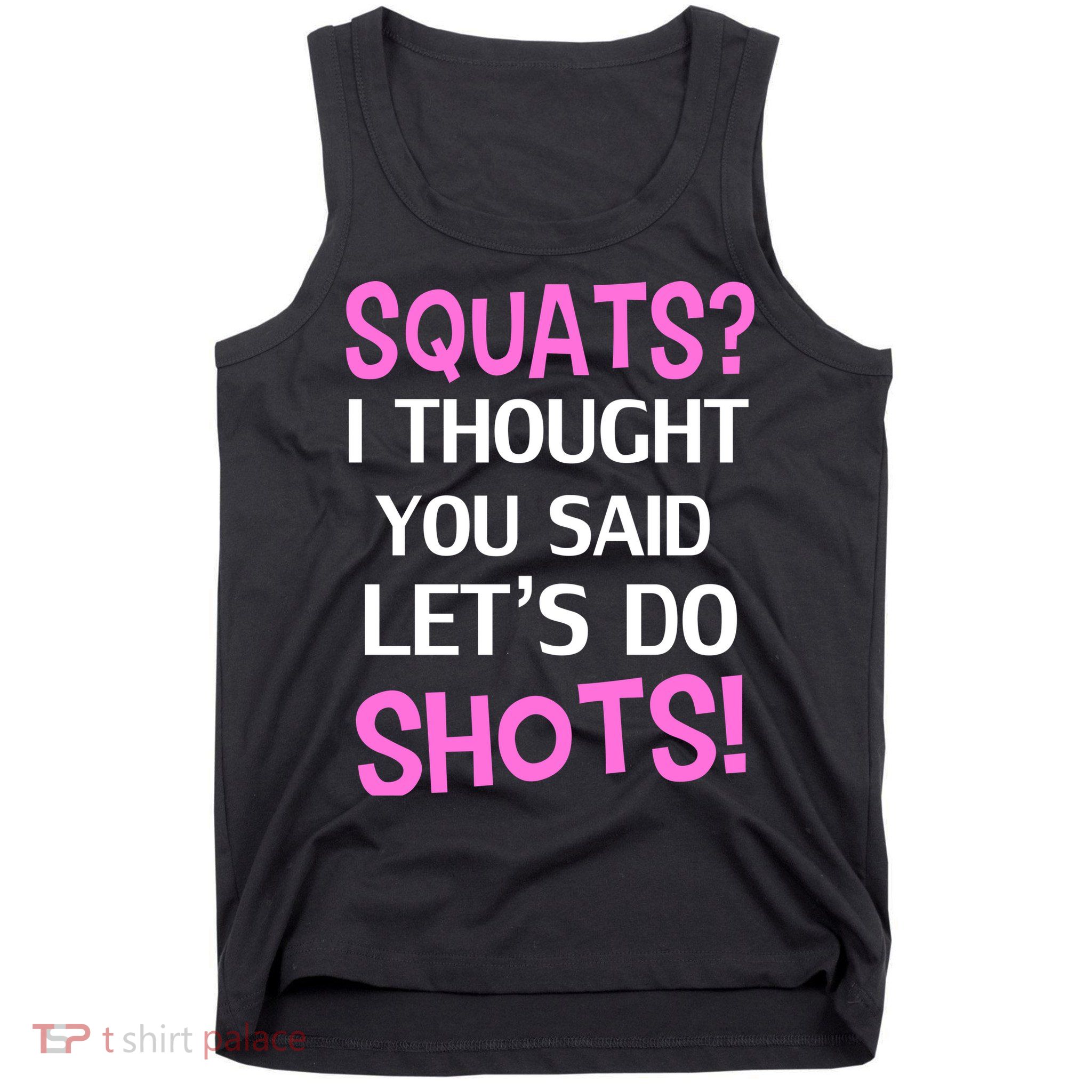 Squats? I Thought You Said Shots! Tank Top