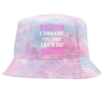 Squats? I Thought You Said Shots! Tie-Dyed Bucket Hat