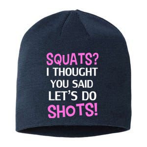 Squats? I Thought You Said Shots! Sustainable Beanie