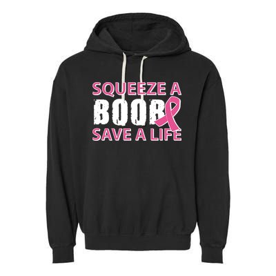 Squeeze A Boob Save A Life Garment-Dyed Fleece Hoodie