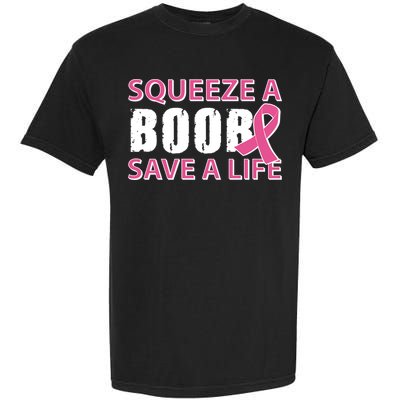 Squeeze A Boob Save A Life Garment-Dyed Heavyweight T-Shirt
