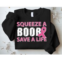 Squeeze A Boob Save A Life Sweatshirt