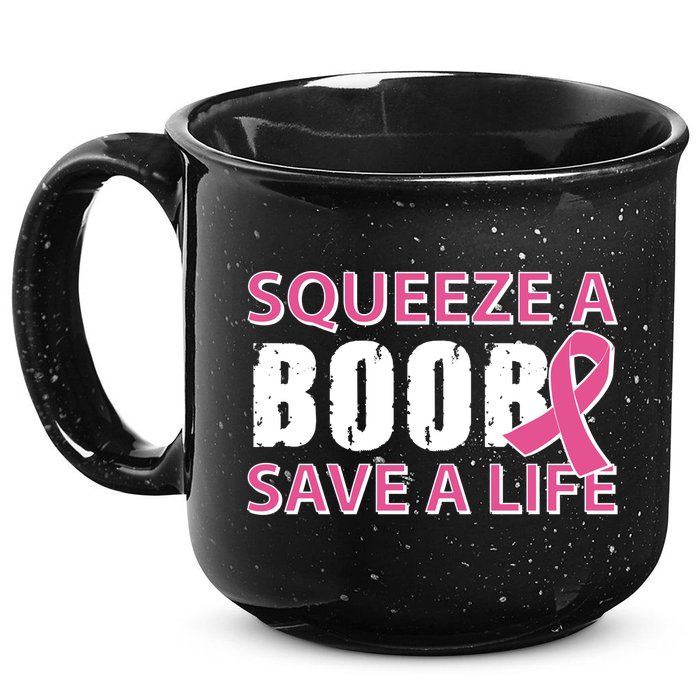 Squeeze A Boob Save A Life 15oz Campfire Ceramic Mug