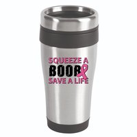 Squeeze A Boob Save A Life 16oz Travel Tumbler