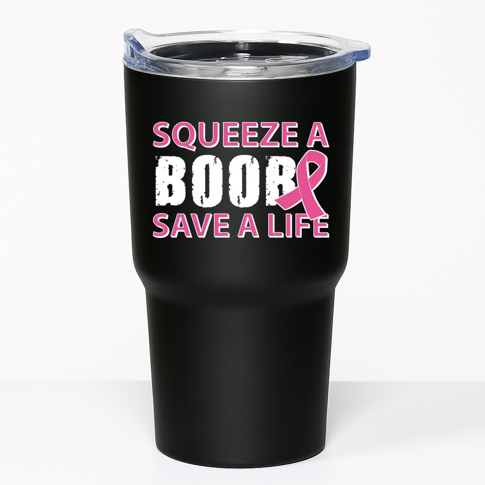 Squeeze A Boob Save A Life Tumbler