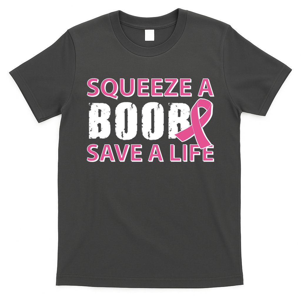 Squeeze A Boob Save A Life T-Shirt
