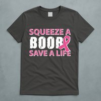 Squeeze A Boob Save A Life T-Shirt