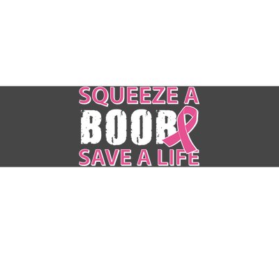 Squeeze A Boob Save A Life Bumper Sticker