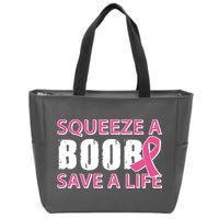 Squeeze A Boob Save A Life Zip Tote Bag