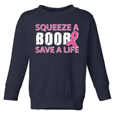 Squeeze A Boob Save A Life Toddler Sweatshirt