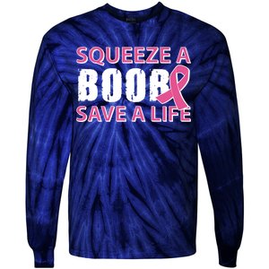 Squeeze A Boob Save A Life Tie-Dye Long Sleeve Shirt