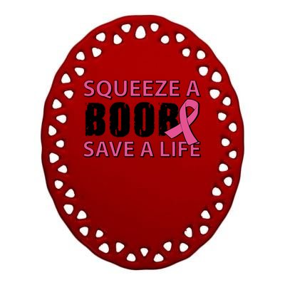 Squeeze A Boob Save A Life Ceramic Oval Ornament