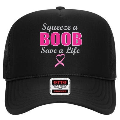 Squeeze A Boob Save A Life Breast Cancer High Crown Mesh Back Trucker Hat