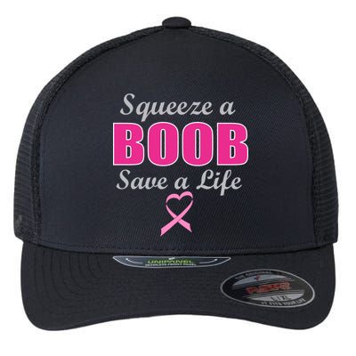 Squeeze A Boob Save A Life Breast Cancer Flexfit Unipanel Trucker Cap