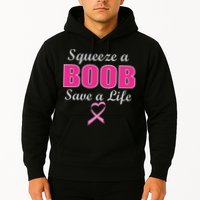 Squeeze A Boob Save A Life Breast Cancer Hoodie