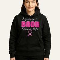 Squeeze A Boob Save A Life Breast Cancer Hoodie
