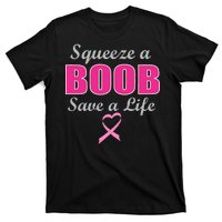 Squeeze A Boob Save A Life Breast Cancer T-Shirt