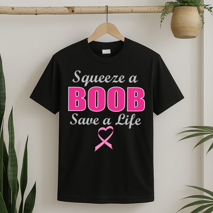 Squeeze A Boob Save A Life Breast Cancer T-Shirt