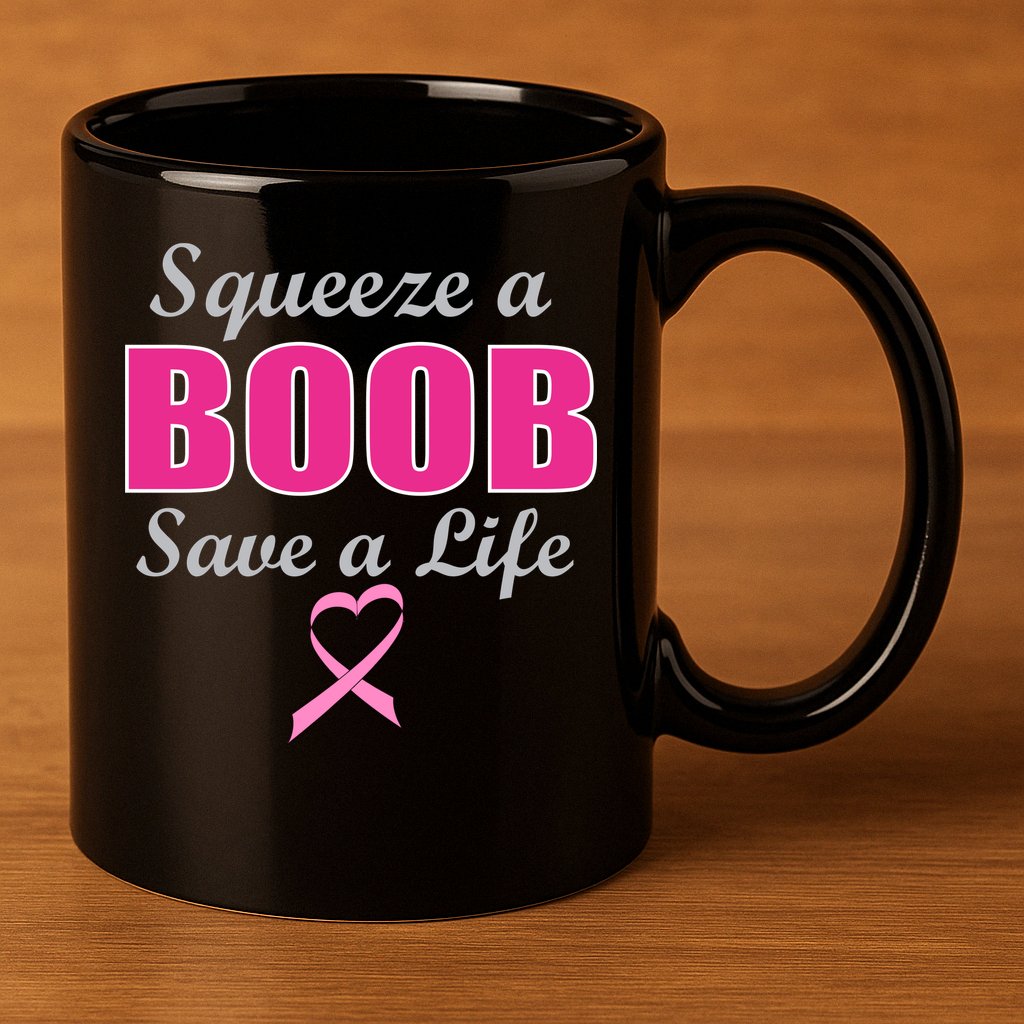 Squeeze A Boob Save A Life Breast Cancer 11oz C Handle Ceramic Mug