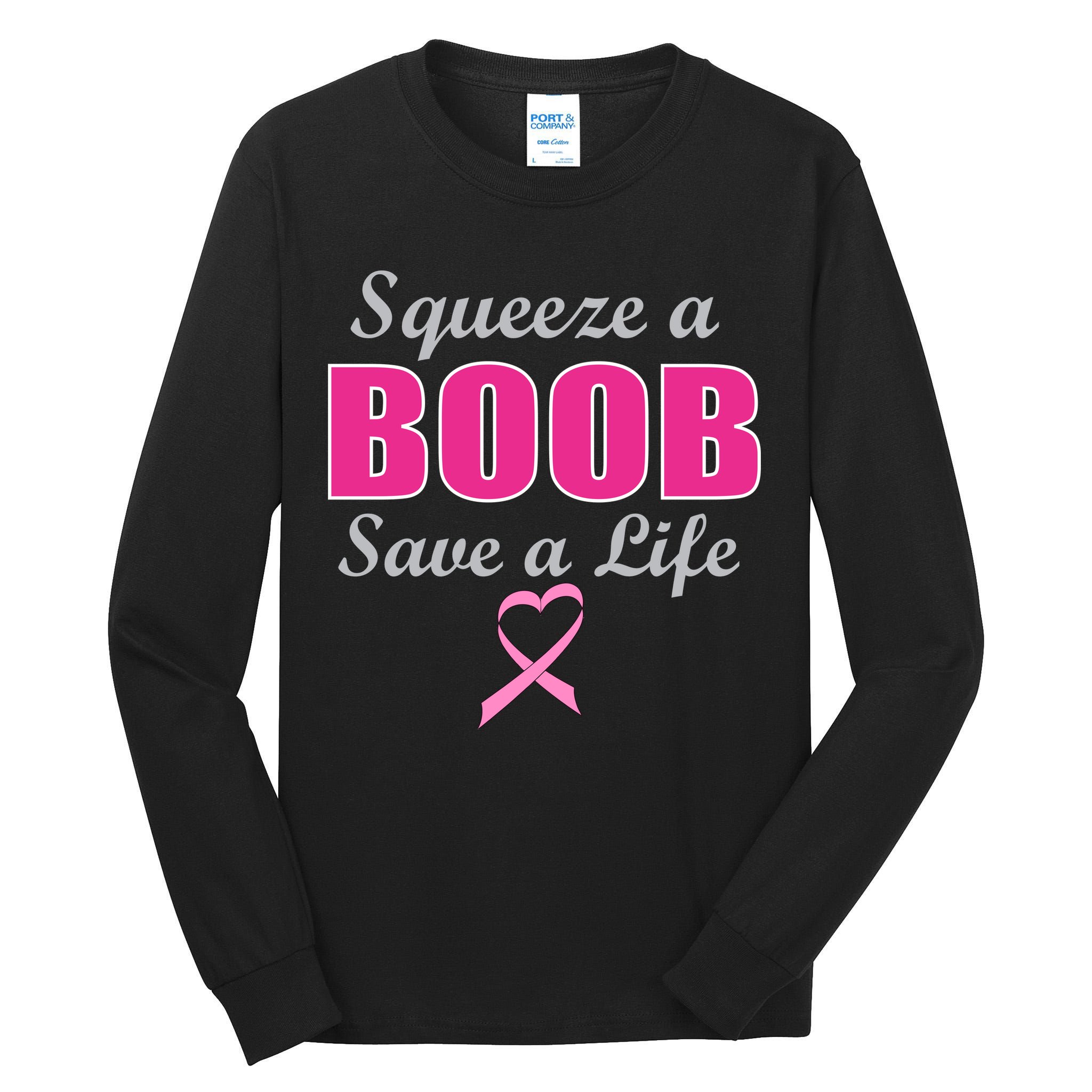 Squeeze A Boob Save A Life Breast Cancer Tall Long Sleeve T-Shirt