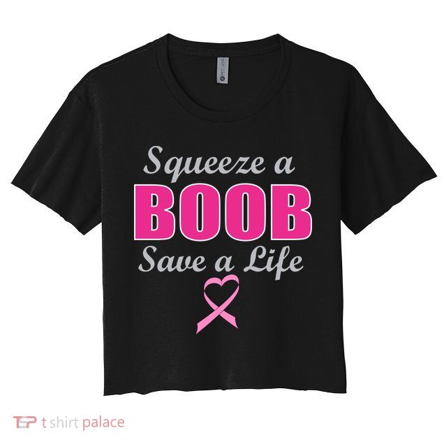 Squeeze A Boob Save A Life Breast Cancer Crop Top