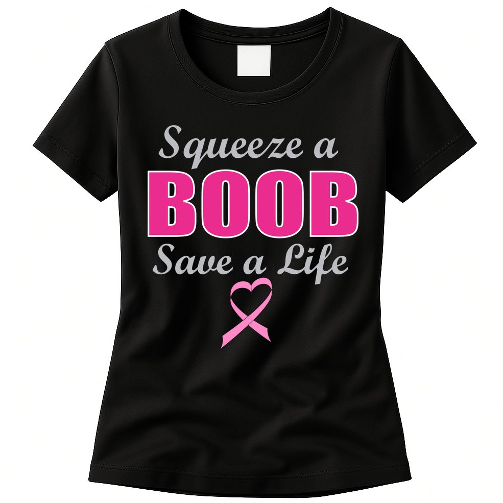 Squeeze A Boob Save A Life Breast Cancer Womens T-Shirt