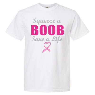 Squeeze A Boob Save A Life Breast Cancer Garment-Dyed Heavyweight T-Shirt