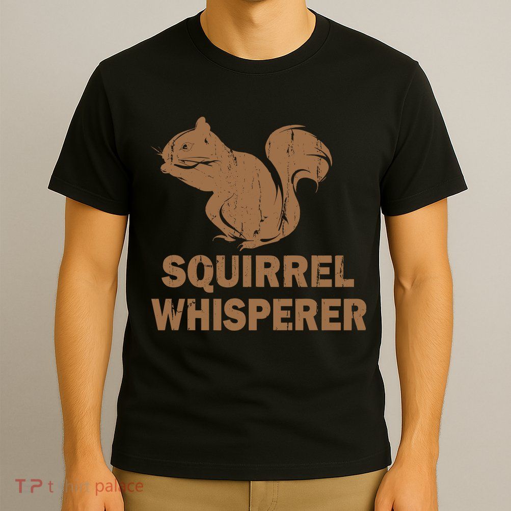 Squirrel Whisperer T-Shirt