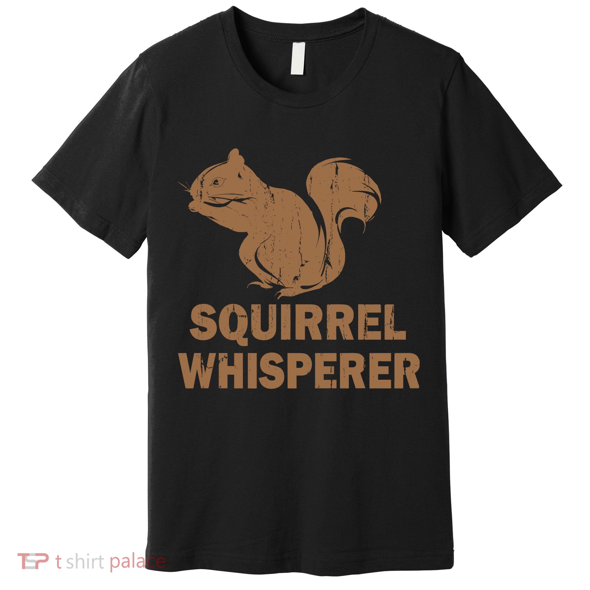 Squirrel Whisperer Premium T-Shirt