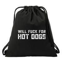 Saying Quote Will Fck For Hot Dogs Drawstring Bag