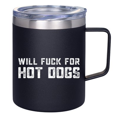 Saying Quote Will Fck For Hot Dogs 12oz Stainless Steel Coffee Mug