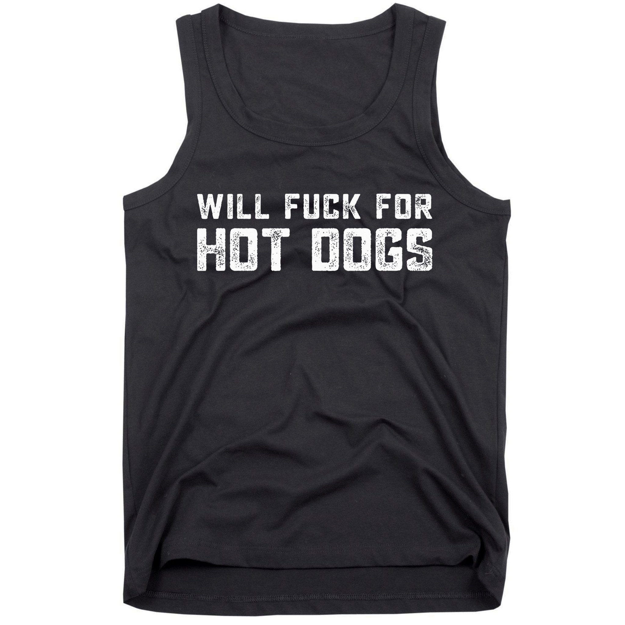 Saying Quote Will Fck For Hot Dogs Tank Top