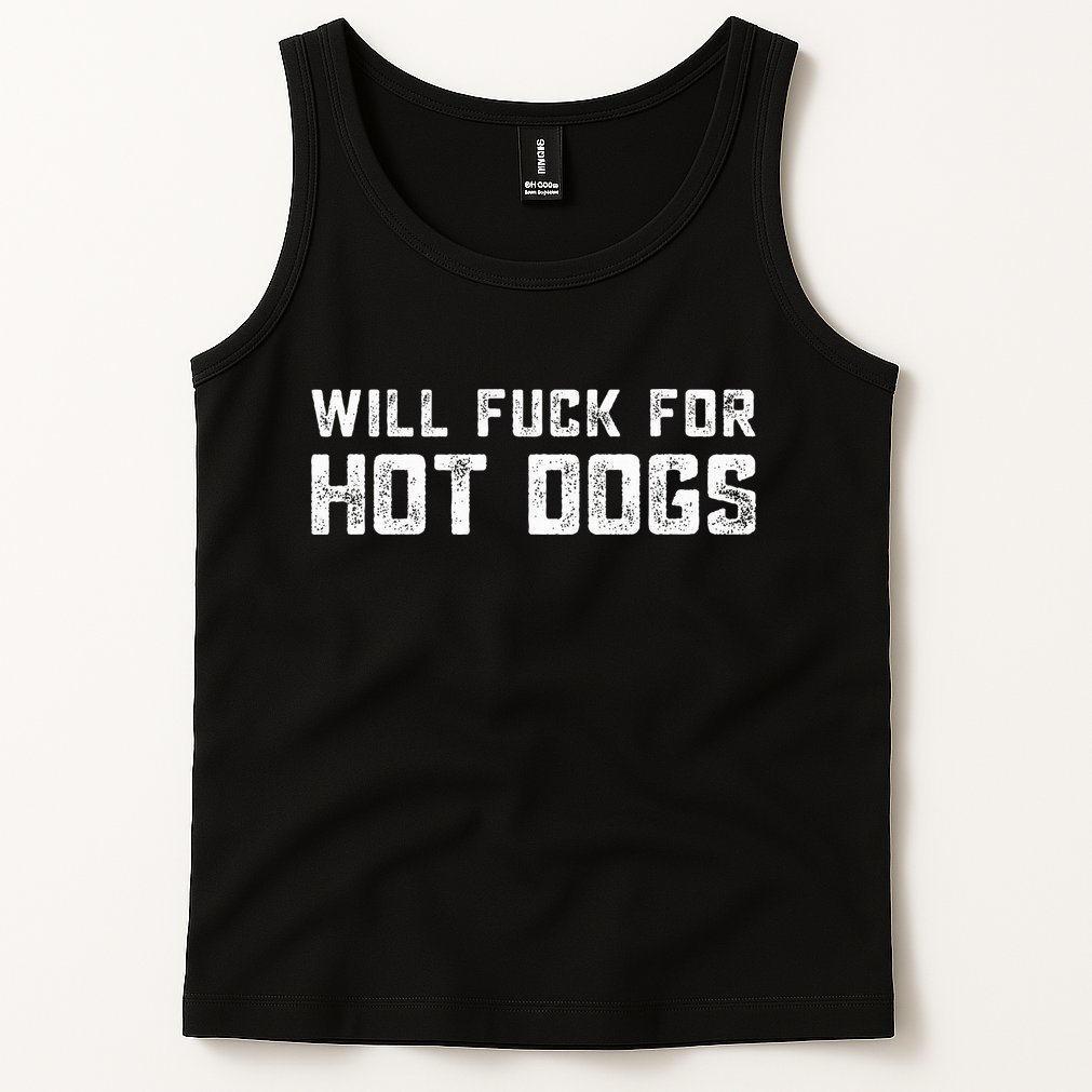 Saying Quote Will Fck For Hot Dogs Tank Top