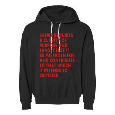 Satire Requires A Clarity Of Purpose And Target Garment-Dyed Fleece Hoodie