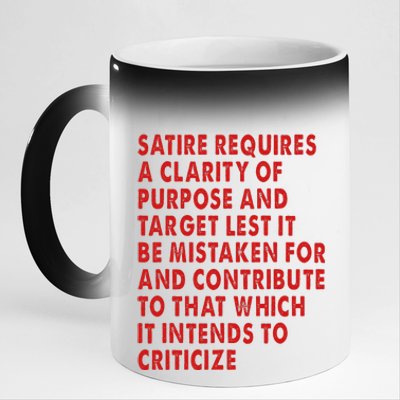 Satire Requires A Clarity Of Purpose And Target 11oz Black Color Changing Mug