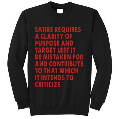 Satire Requires A Clarity Of Purpose And Target Sweatshirt