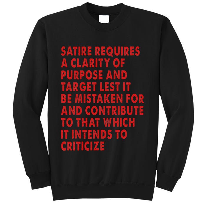 Satire Requires A Clarity Of Purpose And Target Sweatshirt