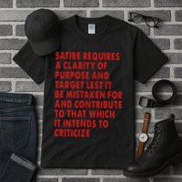 Satire Requires A Clarity Of Purpose And Target Tall T-Shirt
