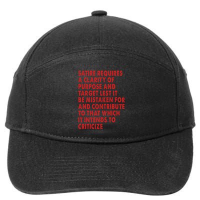 Satire Requires A Clarity Of Purpose And Target 7-Panel Snapback Hat