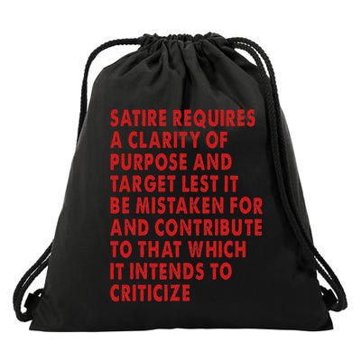 Satire Requires A Clarity Of Purpose And Target Drawstring Bag