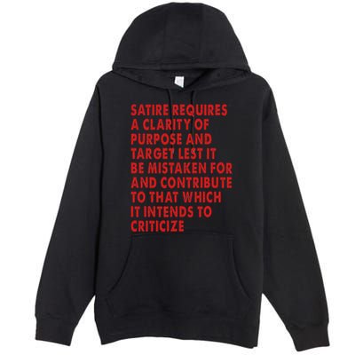 Satire Requires A Clarity Of Purpose And Target Premium Pullover Hoodie