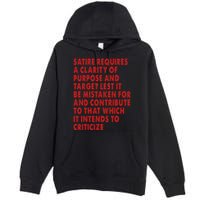 Satire Requires A Clarity Of Purpose And Target Premium Pullover Hoodie