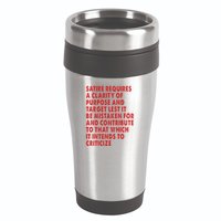 Satire Requires A Clarity Of Purpose And Target 16oz Travel Tumbler