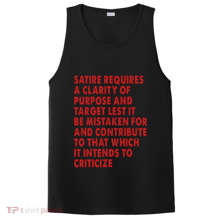 Satire Requires A Clarity Of Purpose And Target PosiCharge Competitor Tank