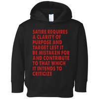 Satire Requires A Clarity Of Purpose And Target Toddler Hoodie