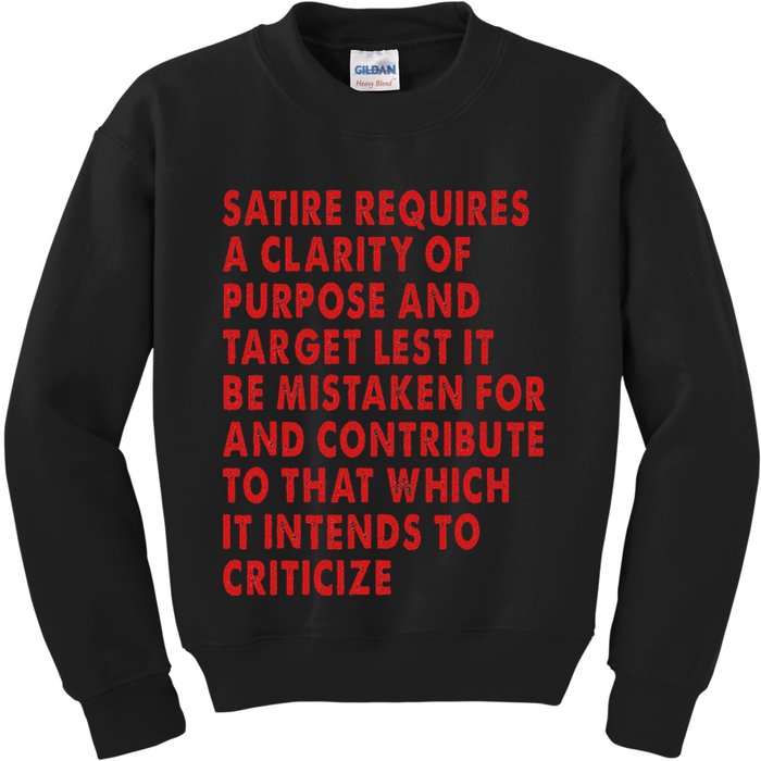 Satire Requires A Clarity Of Purpose And Target Kids Sweatshirt