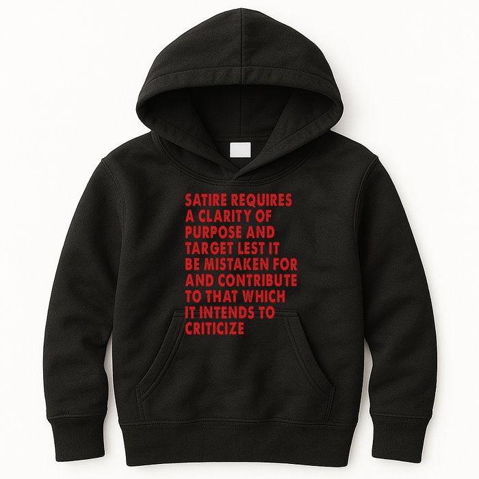 Satire Requires A Clarity Of Purpose And Target Kids Hoodie